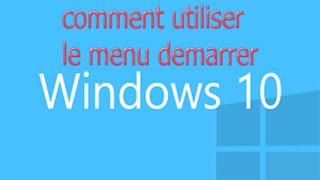 Windows 10 comment bien utiliser le menu demarrer [upl. by Idnahk721]