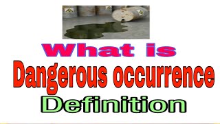 What is dangerous occurrence dangerous occurrence definition [upl. by Arne]