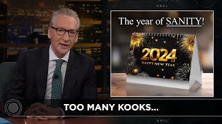 New Rule The Year of Sanity  Real Time with Bill Maher HBO [upl. by Eineeuq]