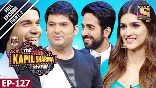 The Kapil Sharma Show  दी कपिल शर्मा शो Ep 127 Part 2 Bareilly Ki Barfi Special  13th Aug 2017 [upl. by Mirak]