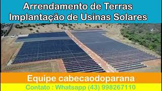 Arrendamento de Terras Para Construção de Usinas Solares em Todo o Brasil 🇧🇷  Whats 43 998267110 [upl. by Eelanej]