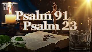 GODS PROTECTION In The POWER of PSALM 23 amp PSALM 91  Most Powerful Prayer From the Bible [upl. by Eneri]