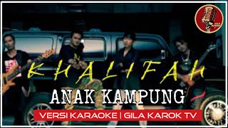 KHALIFAH  ANAK KAMPUNG  VERSI KARAOKE [upl. by Neetsirhc]