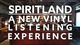 Spiritland A new vinyl listening experience [upl. by Hgielrac526]