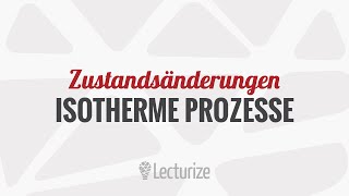 Isotherme Prozesse  Zustandsänderung GdT DE [upl. by Barbabra226]