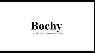 BOCHY pronunciation 🔥 How to pronounce audio guide [upl. by Sivar]