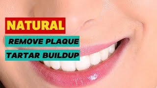 Natural Ways to Remove Plaque amp Tartar Buildup from teeth [upl. by Darken]