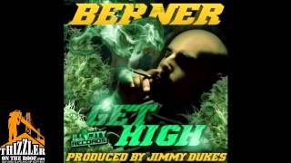 Berner  Get High Prod Jimmy Dukes Thizzlercom [upl. by Assi242]