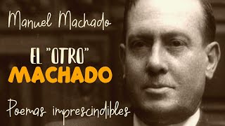 MANUEL MACHADO – ¿El “otro Machado”  ¿Poemas “menores” Juzga tú mismo tras escucharle [upl. by Dareece665]