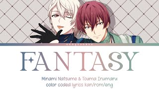 FANTASY  Minami Natsume amp Touma Inumaru kanromeng color coded lyrics [upl. by Atteras]