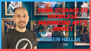 From Storage to Showcase Maximizing Arts Impact with Hussein Hallak [upl. by Heiskell]