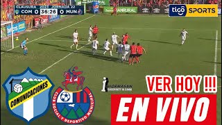 Comunicaciones vs Municipal En Vivo Donde Ver a que Hora Juega COMUNICACIONES VS MUNICIPAL PARTIDO [upl. by Akered]