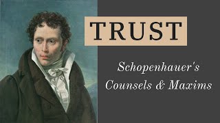 Schopenhauer Trust  Counsels amp Maxims 35 [upl. by Silisav]