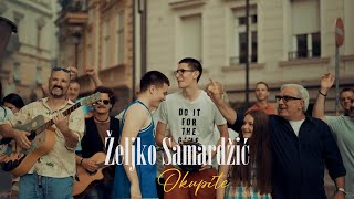 Željko Samardžić  Okupite Official video 2022 [upl. by Cathie]