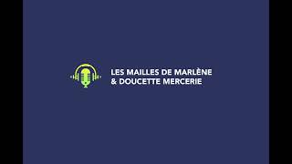 01 podcast Les Mailles de Marlene [upl. by Bubb]