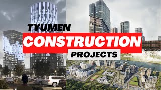 Tyumen Russia Construction Projects 20232025 [upl. by Erlewine494]