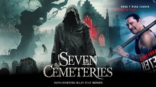 Seven Cemeteries 2024 Full Movie Review amp Facts  Danny Trejo Maria CanalsBarrera Rodriguez [upl. by Eirffej]