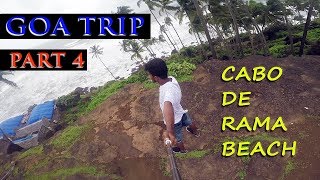 GOA trip 2017 Part4  Cabo De Rama Beach Goa [upl. by Lihcox]