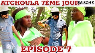 ATCHOULA 7ÈME JOUR SAISON 5 EPISODE 7 [upl. by Debra]