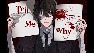 Tell Me Why  Dazai [upl. by Kirsteni158]