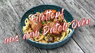 Filettopf aus dem Dutch Oven [upl. by Bocock403]