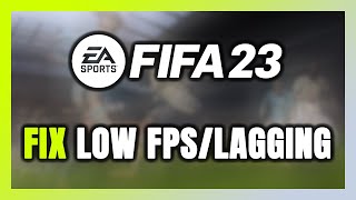 How to FIX FIFA 23 Low FPS amp Lagging [upl. by Erodaeht478]