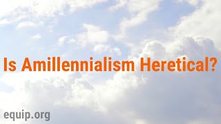 Is Amillennialism Heretical [upl. by Nunciata426]