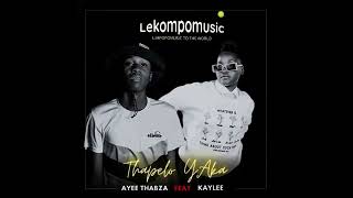 Thapelo Yaka  Ayee Thabza Ft Kaylee071recordscom [upl. by Aliban]