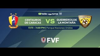 Centauros de Caracas Vs Guerreros de la Montaña Cuadrangular final A Liga Futve Futsal 1 [upl. by Sterling]