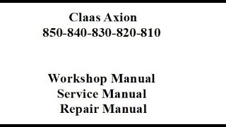 Claas Axion 850840830820810 Workshop Manual [upl. by Cheshire]