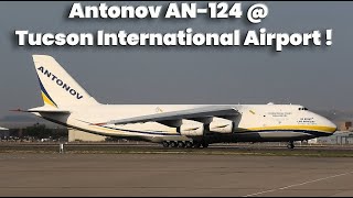 Absolutely Beautiful Antonov AN124 At Tucson International Airport KTUS [upl. by Haidabo8]