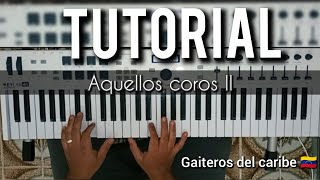 TUTORIAL quotAquellos Coros IIquot Gaiteros del Caribe [upl. by Oicangi398]