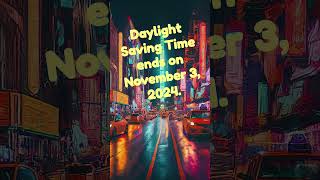 Daylight Saving Time ends on November 3 2024 clocks will “fall back” one hour at 200 AM [upl. by Novonod306]