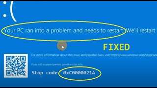 Your PC ran into problem and needs to restart Stop code 0xC0000021A [upl. by Threlkeld807]