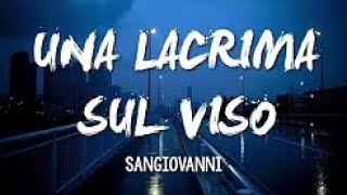 Sangiovanni  Una Lacrima Sul Viso  AUDIO  TESTO LYRICS [upl. by Light]