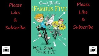 The Famous Five Well Done Famous Five by Enid Blyton full audiobook Short story [upl. by Leyla427]