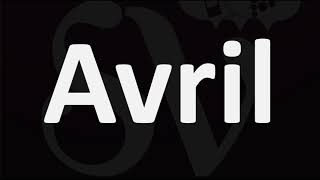 How to Pronounce Avril CORRECTLY [upl. by Salesin]