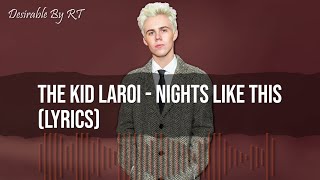 The Kid LAROI  NIGHTS LIKE THIS Lyrics [upl. by Ziegler221]