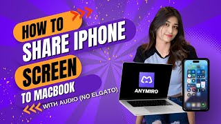 How to Share iPhone Screen to MacBook with Audio Using AnyMiro  Perfect for Gaming amp More [upl. by Aneehs427]