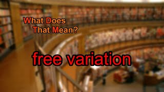 What does free variation mean [upl. by Revkah]