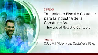 Tratamiento Fiscal y Contable para la Industria de la Construcción  Incluye el Registro Contable [upl. by Lemrac]