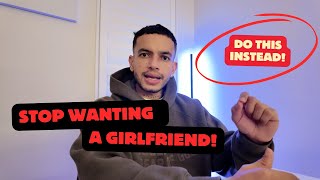 DO THIS BEFORE YOU GET A GIRLFRIEND Real Talk [upl. by Fridell]