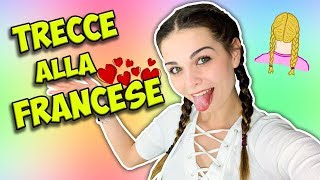 VI INSEGNO A FARE LE TRECCE ALLA FRANCESE Tutorial [upl. by Snehpets448]