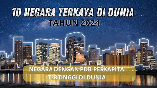 10 NEGARA TERKAYA DI DUNIA TAHUN 2024  NEGARA DENGAN PDB TERTINGGI DI DUNIA TAHUN 2024 [upl. by Scoville948]