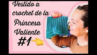 Princesa Valiente Vestido a crochet 1 Tejiendo Con Erica [upl. by Harpole]