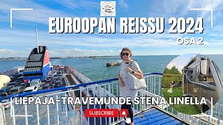 Euroopan reissu 2024 osa 2  LiepajaTravemunde Stena Linella [upl. by Starlin667]