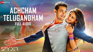 Achcham Telugandham  Full Audio  Spyder  Mahesh Babu Rakul Preet  AR Murugadoss Harris Jayaraj [upl. by Naloc]