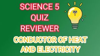 SCIENCE 5 QUIZ REVIEWER  CONDUCTOR OF HEAT AND ELECTRICITY sciencefacts [upl. by Ivette129]