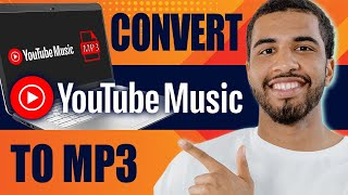 How to Convert YouTube Music to MP3 2024 [upl. by Kempe]