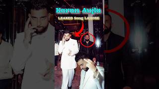 Karan Aujla New Song Lahore Leaked Das De Ni Song Karan Aujla LeakedKaran Aujla Leaked Song shorts [upl. by Gnoud173]